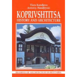 Koprivshtitsa: Hystory and Architecture Koprivshtitsa: Hystory and Architecture