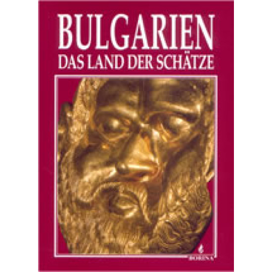 Bulgarien - Das Land Der Schatze